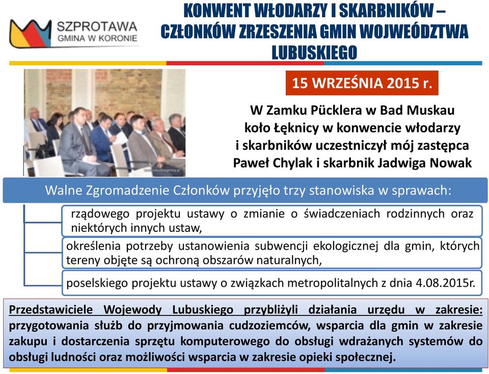 sprawach: rządowego projektu ustawy o zmianie o świadczeniach rodzinnych oraz niektórych innych ustaw, określenia potrzeby ustanowienia subwencji ekologicznej dla gmin, których tereny objęte są