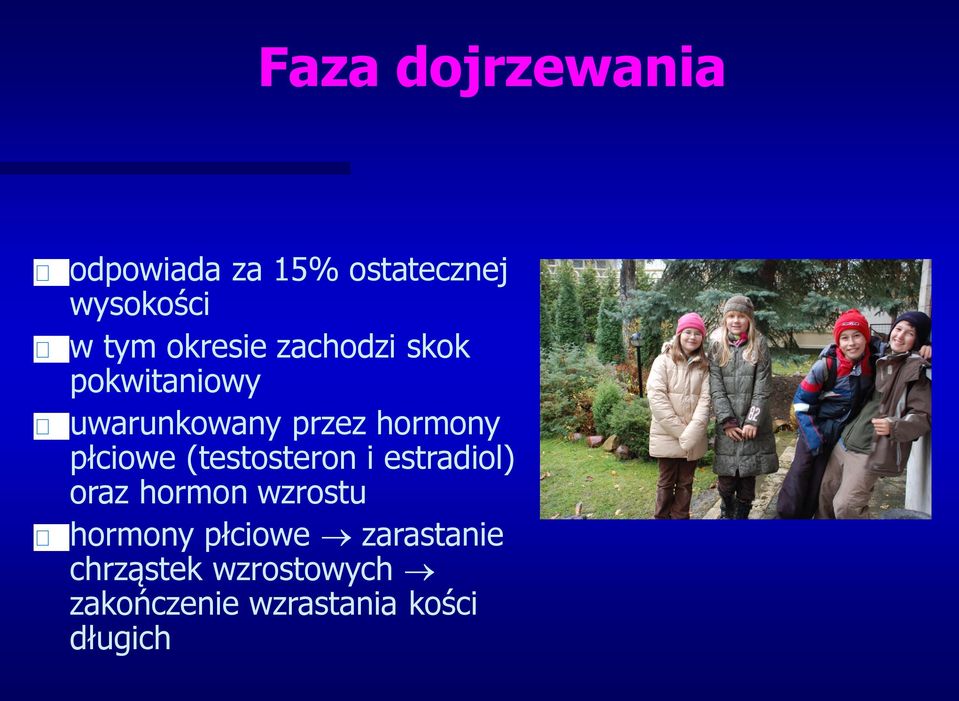 płciowe (testosteron i estradiol) oraz hormon wzrostu hormony