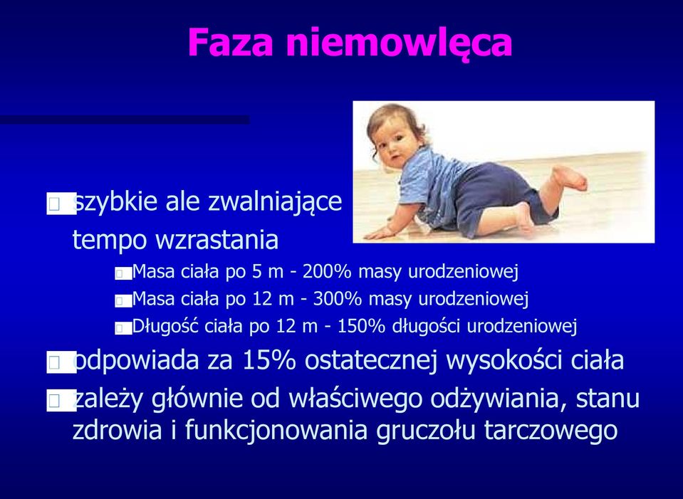 m - 150% długości urodzeniowej odpowiada za 15% ostatecznej wysokości ciała zależy