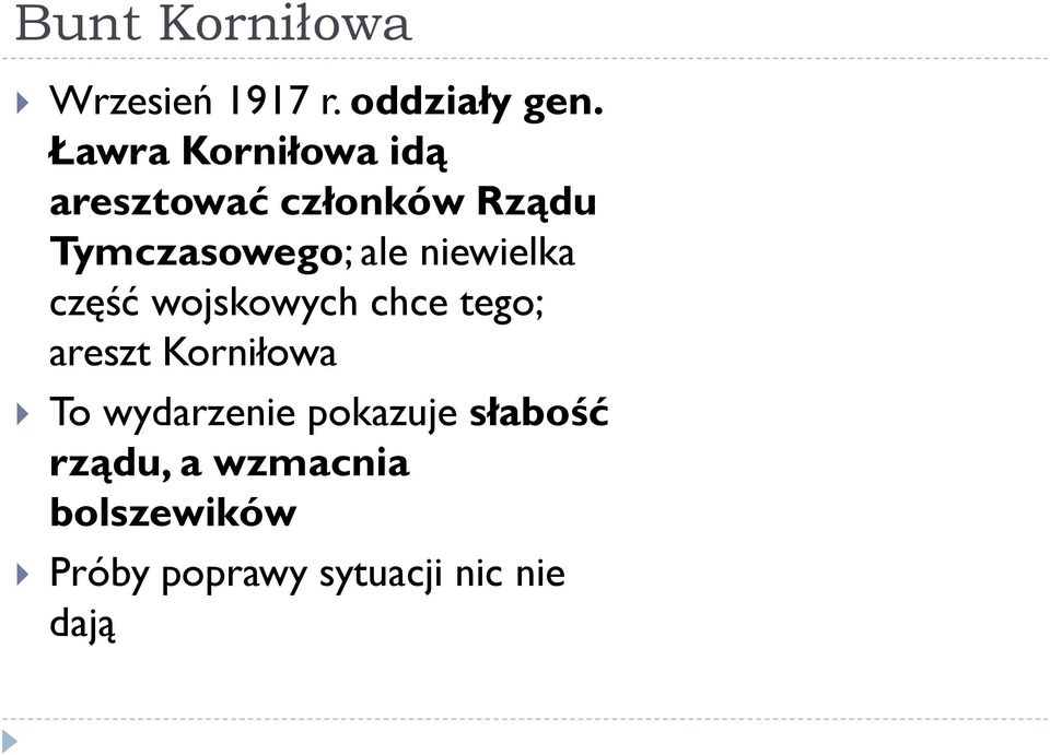 niewielka część wojskowych chce tego; areszt Korniłowa To