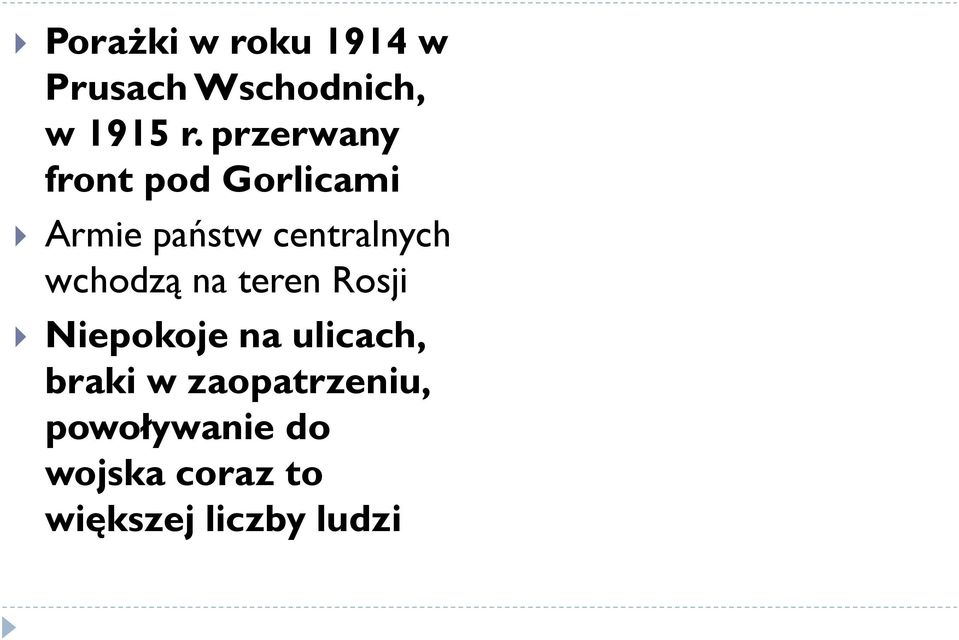 wchodzą na teren Rosji Niepokoje na ulicach, braki w