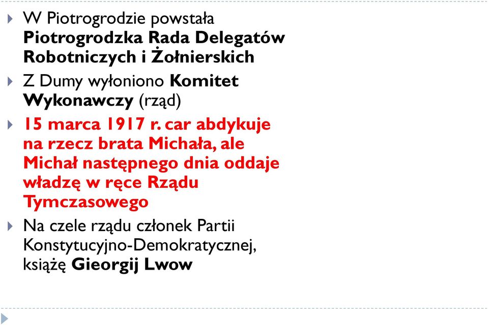 car abdykuje na rzecz brata Michała, ale Michał następnego dnia oddaje władzę w