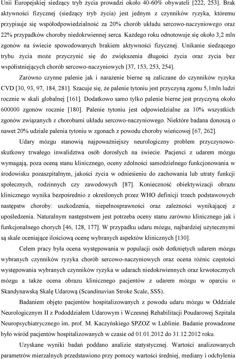 niedokrwiennej serca. Każdego roku odnotowuje się około 3,2 mln zgonów na świecie spowodowanych brakiem aktywności fizycznej.
