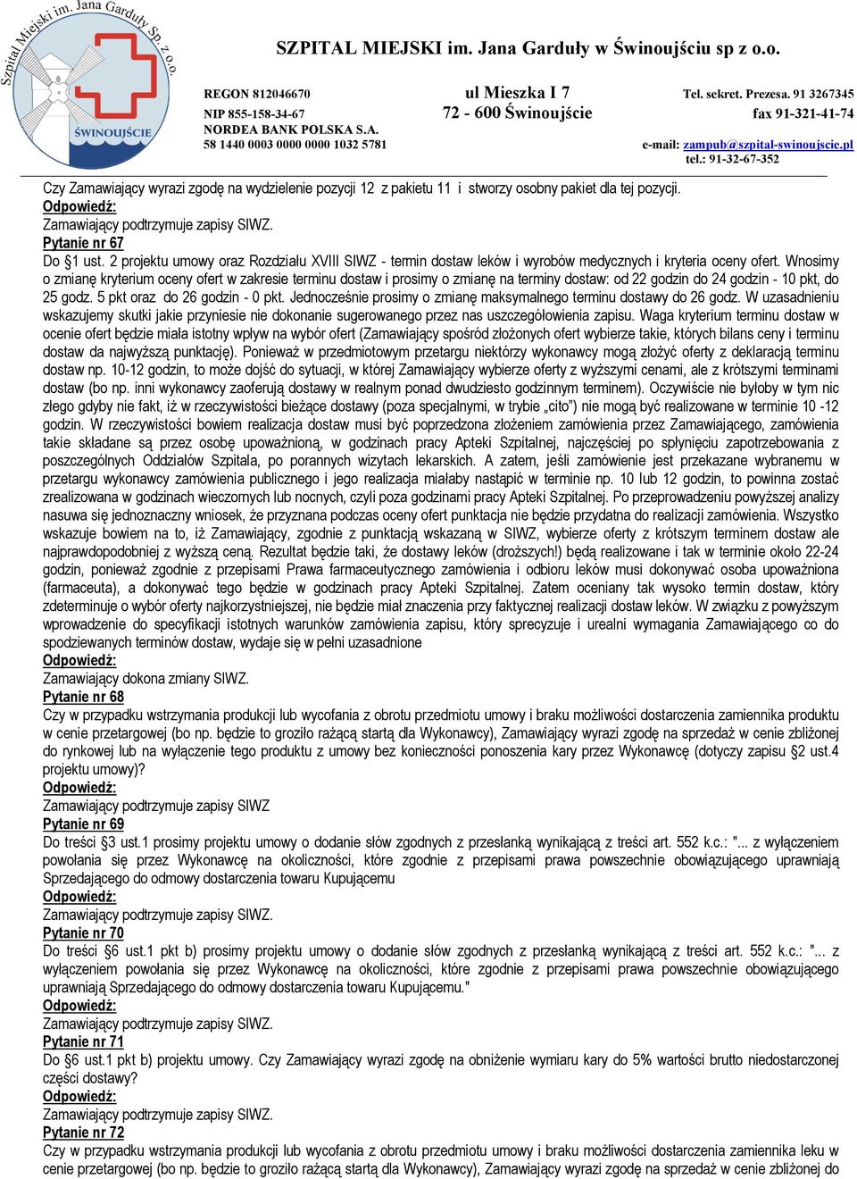 2 projektu umowy oraz Rozdziału XVIII SIWZ - termin dostaw leków i wyrobów medycznych i kryteria oceny ofert.