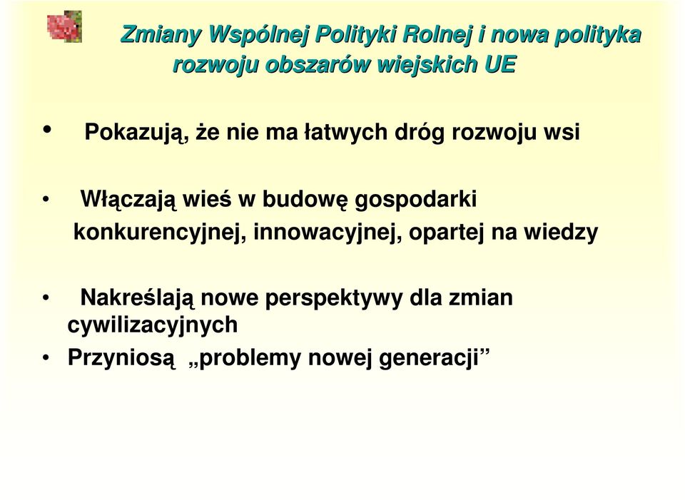 budowę gospodarki konkurencyjnej, innowacyjnej, opartej na wiedzy