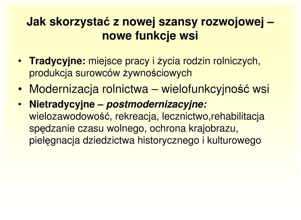 wsi Nietradycyjne postmodernizacyjne: wielozawodowość, rekreacja, lecznictwo,rehabilitacja