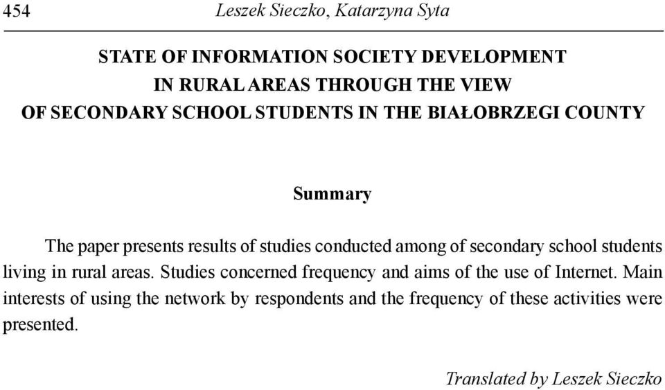 secondary school students living in rural areas. Studies concerned frequency and aims of the use of Internet.