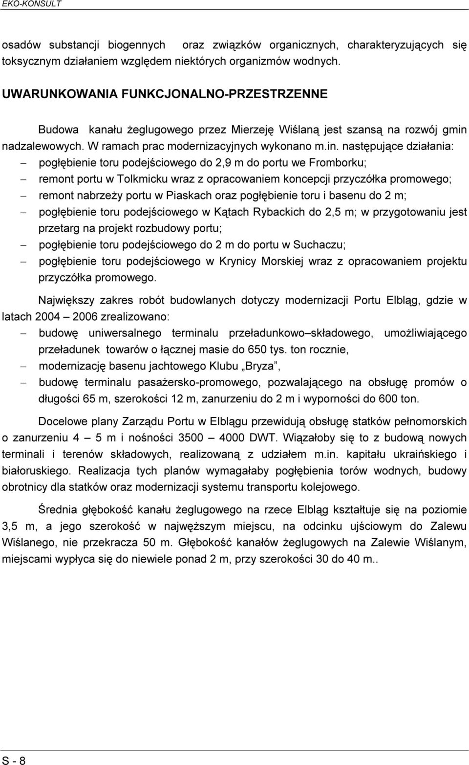 nadzalewowych. W ramach prac modernizacyjnych wykonano m.in.