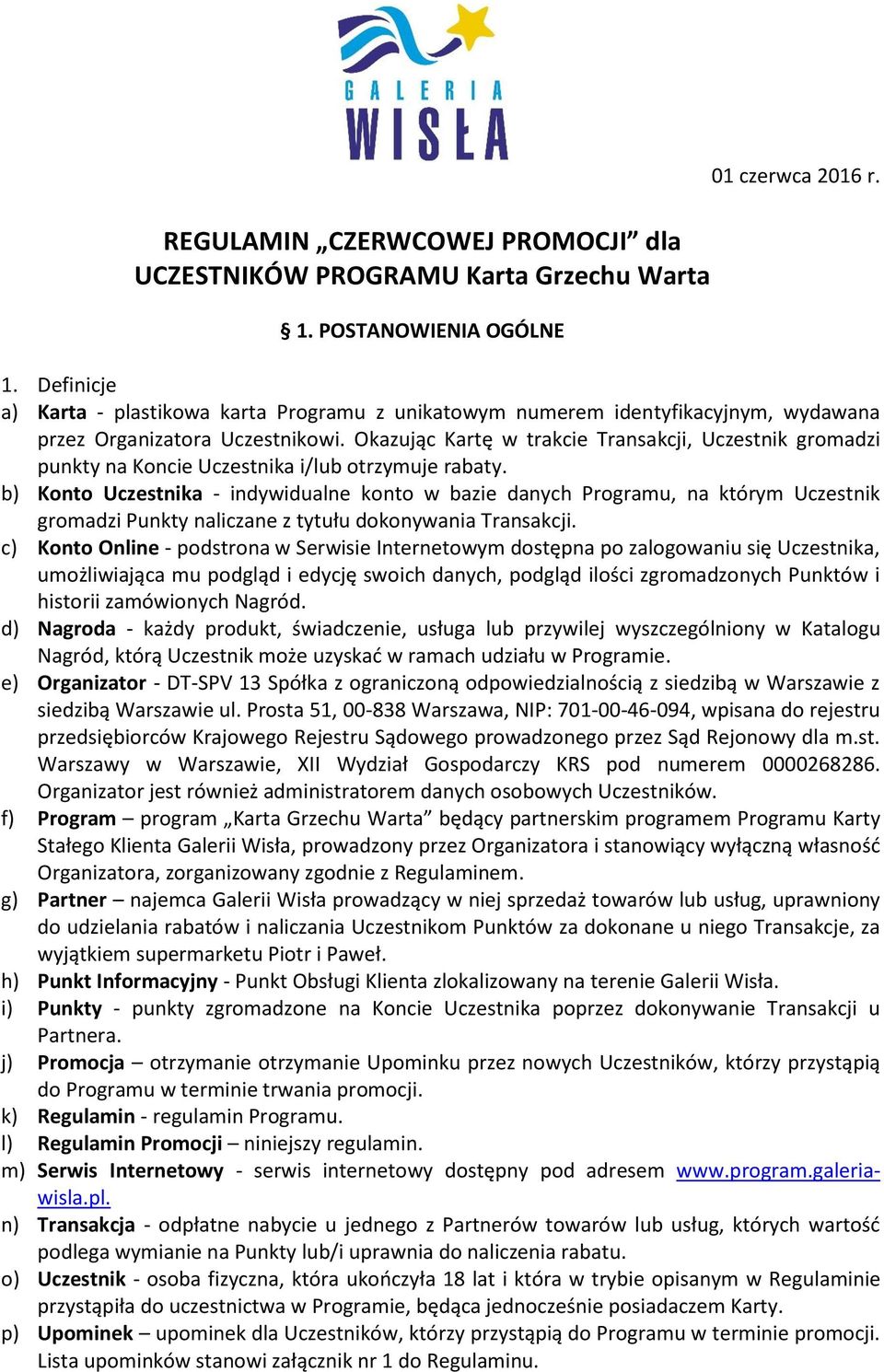 Okazując Kartę w trakcie Transakcji, Uczestnik gromadzi punkty na Koncie Uczestnika i/lub otrzymuje rabaty.