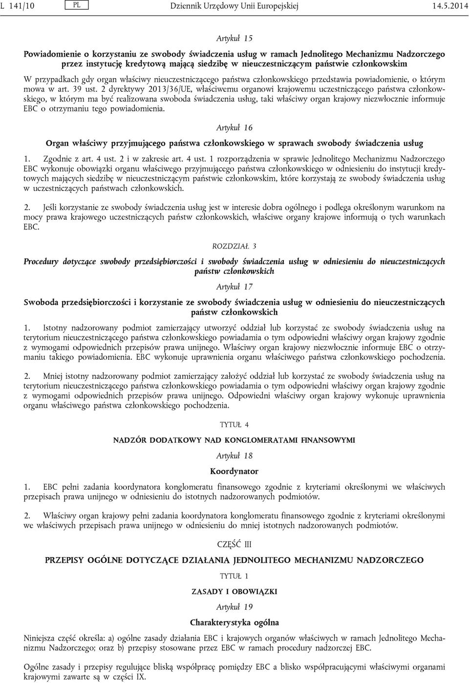 członkowskim W przypadkach gdy organ właściwy nieuczestniczącego państwa członkowskiego przedstawia powiadomienie, o którym mowa w art. 39 ust.