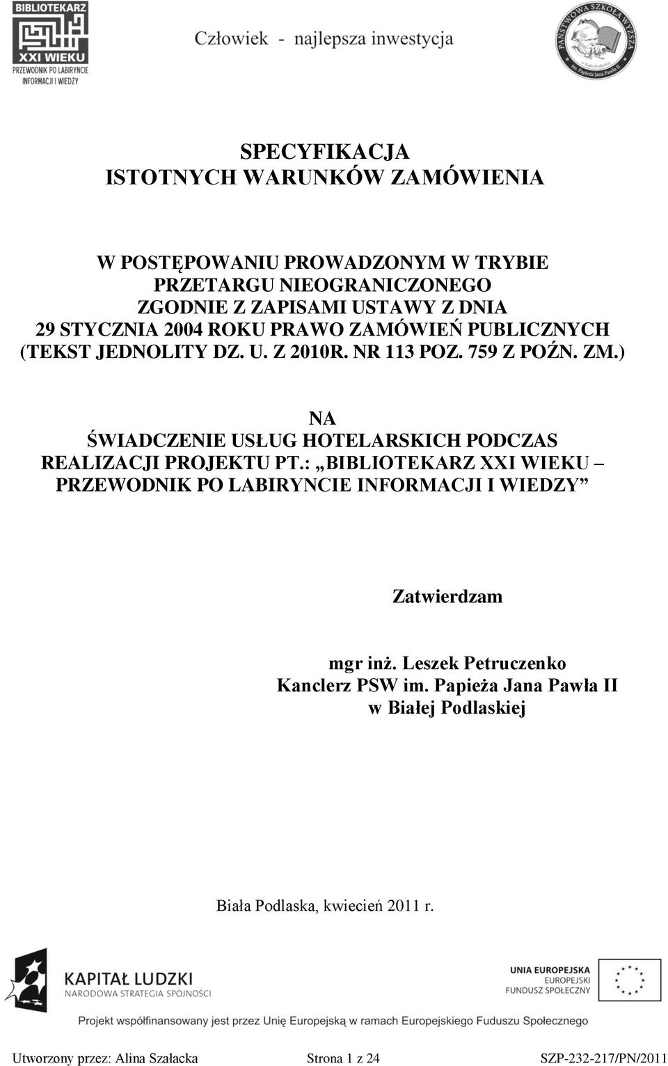 ) NA ŚWIADCZENIE USŁUG HOTELARSKICH PODCZAS REALIZACJI PROJEKTU PT.