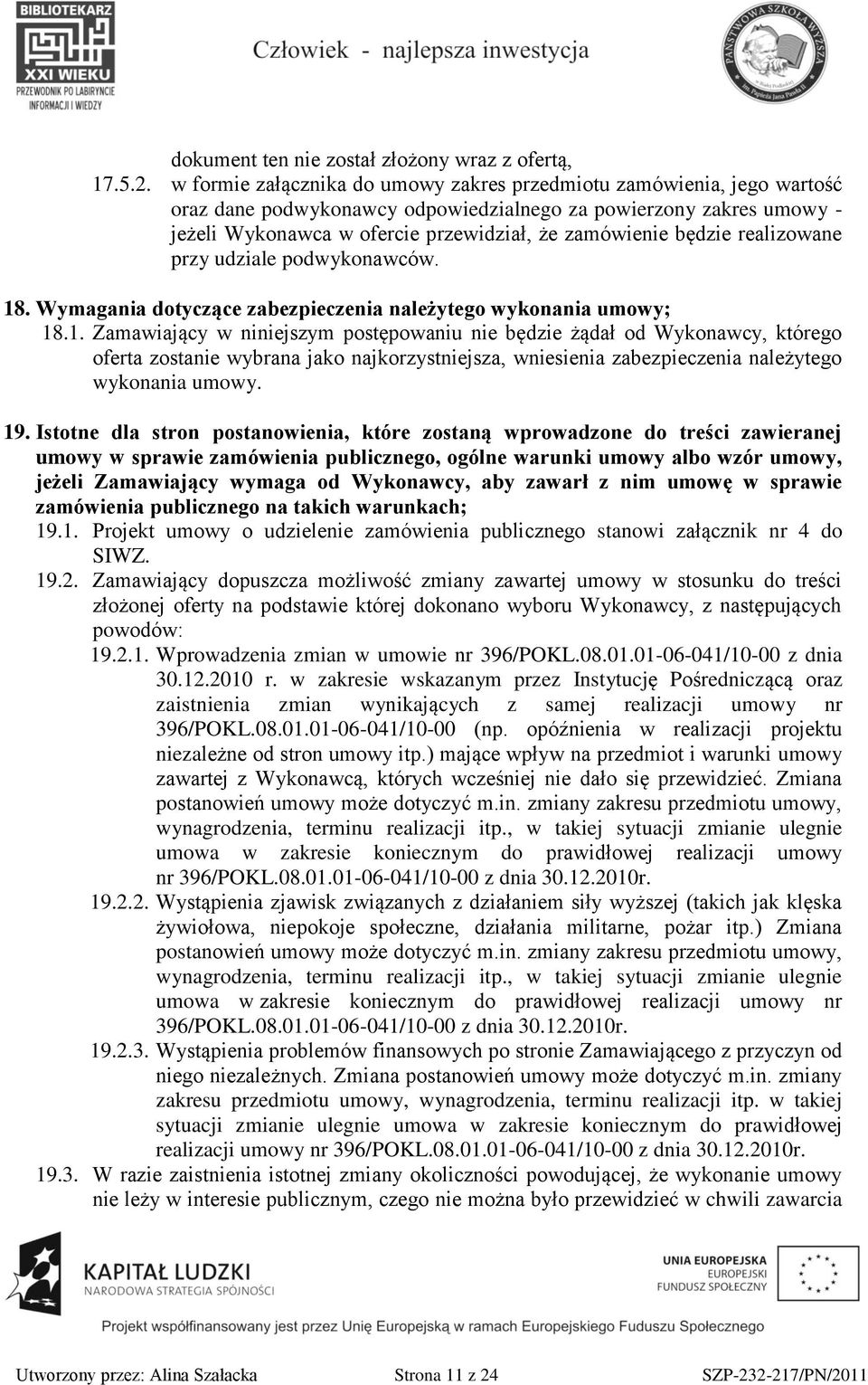 będzie realizowane przy udziale podwykonawców. 18