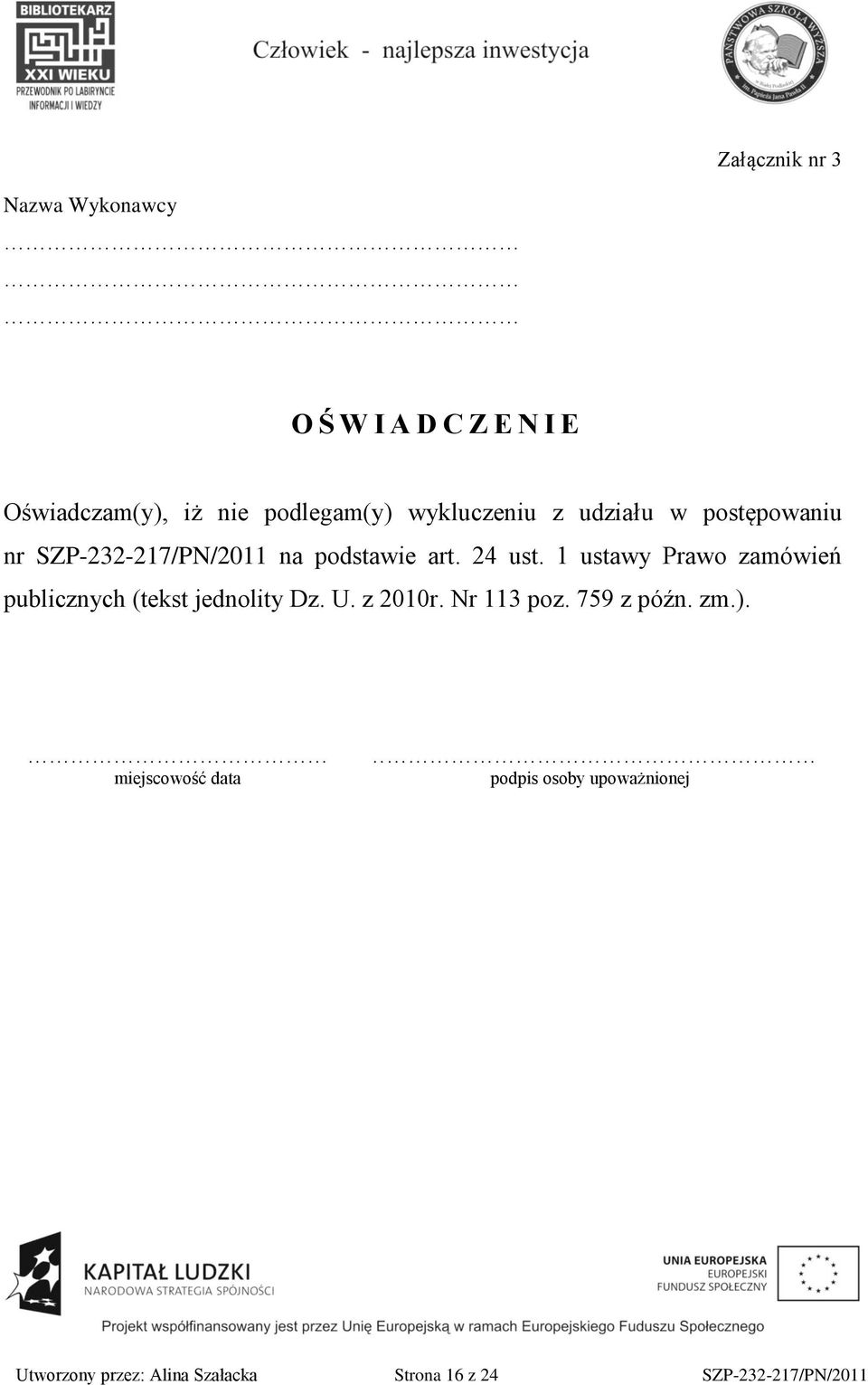 1 ustawy Prawo zamówień publicznych (tekst jednolity Dz. U. z 2010r. Nr 113 poz. 759 z późn. zm.