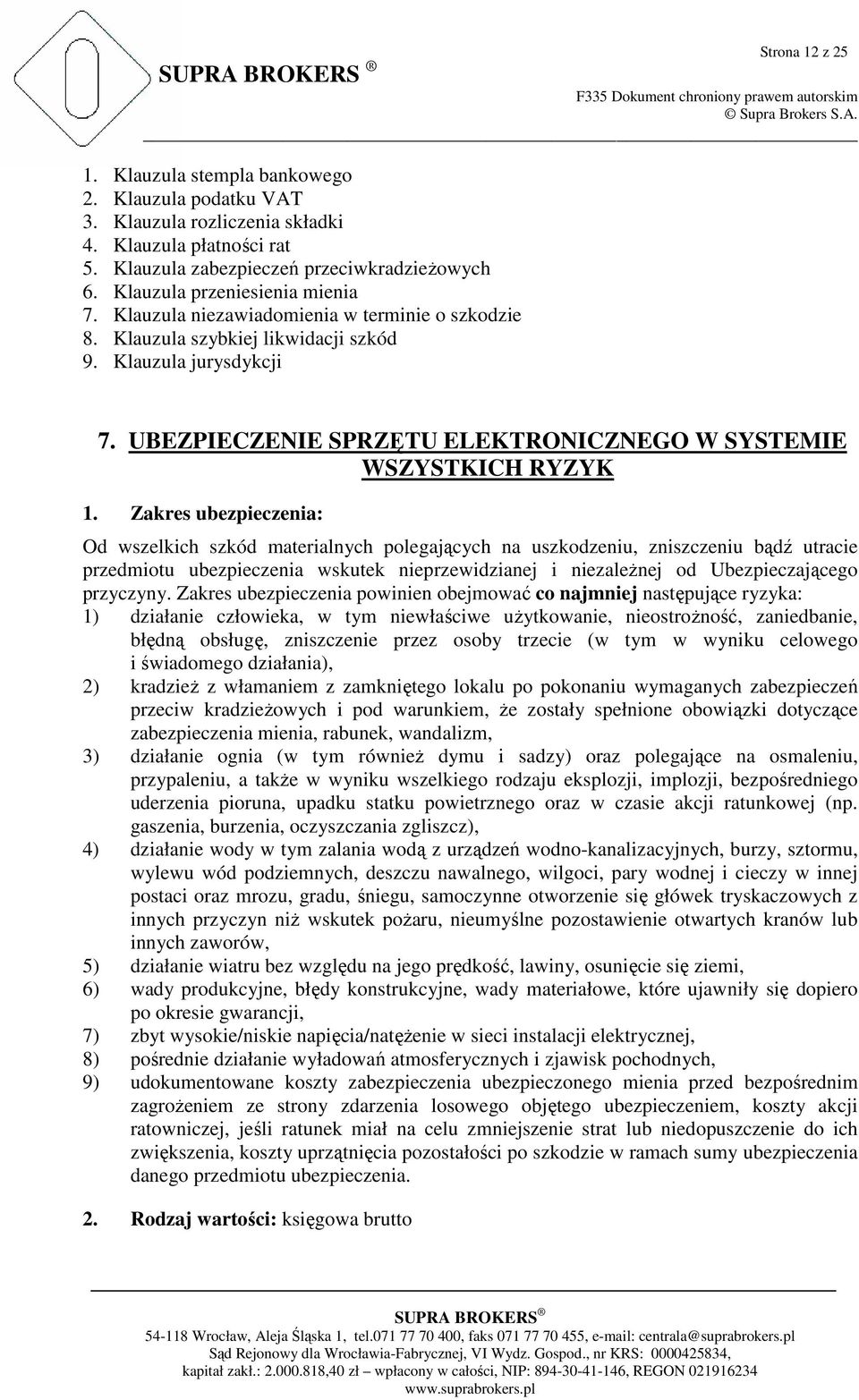 UBEZPIECZENIE SPRZĘTU ELEKTRONICZNEGO W SYSTEMIE WSZYSTKICH RYZYK 1.