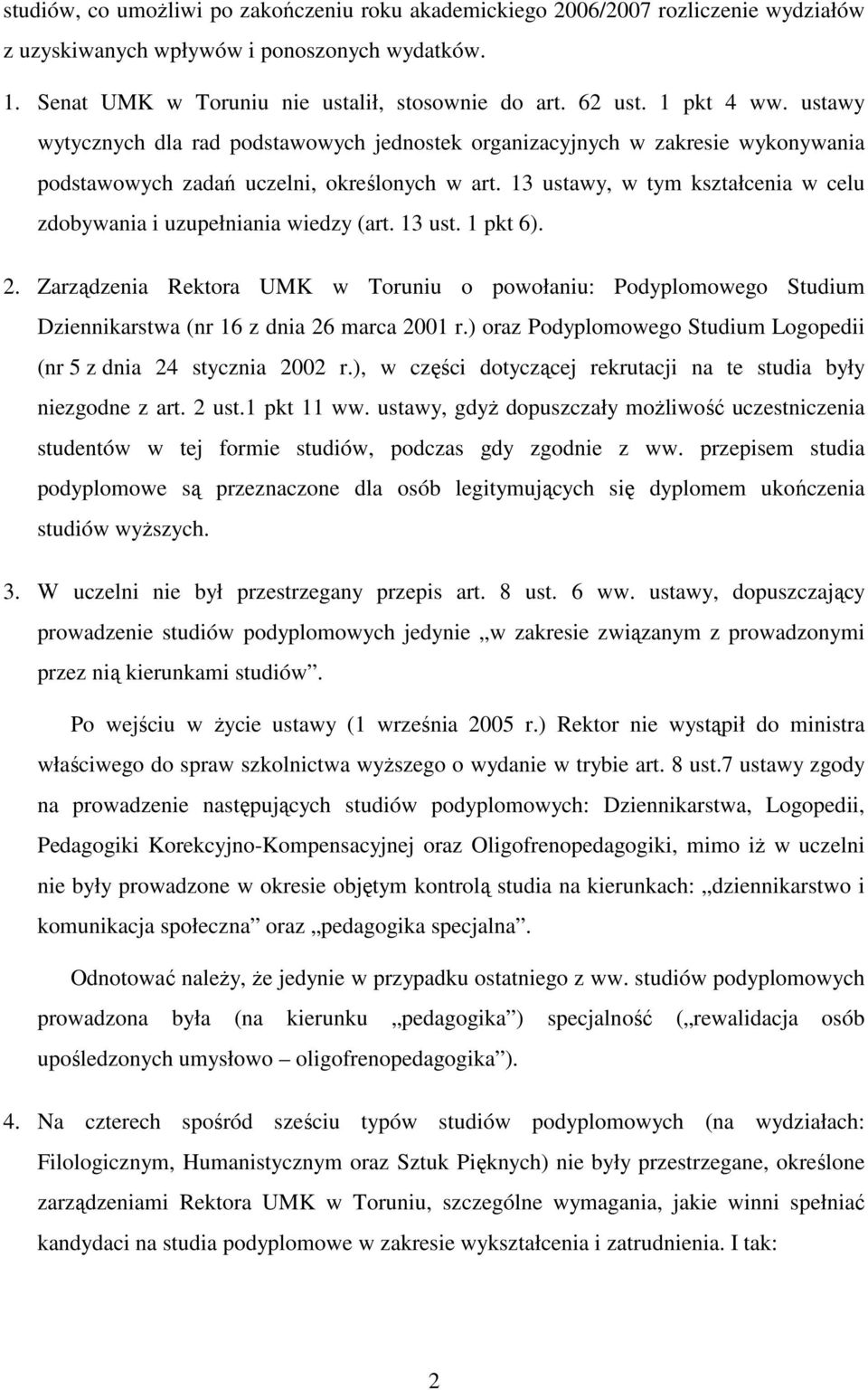 13 ustawy, w tym kształcenia w celu zdobywania i uzupełniania wiedzy (art. 13 ust. 1 pkt 6). 2.