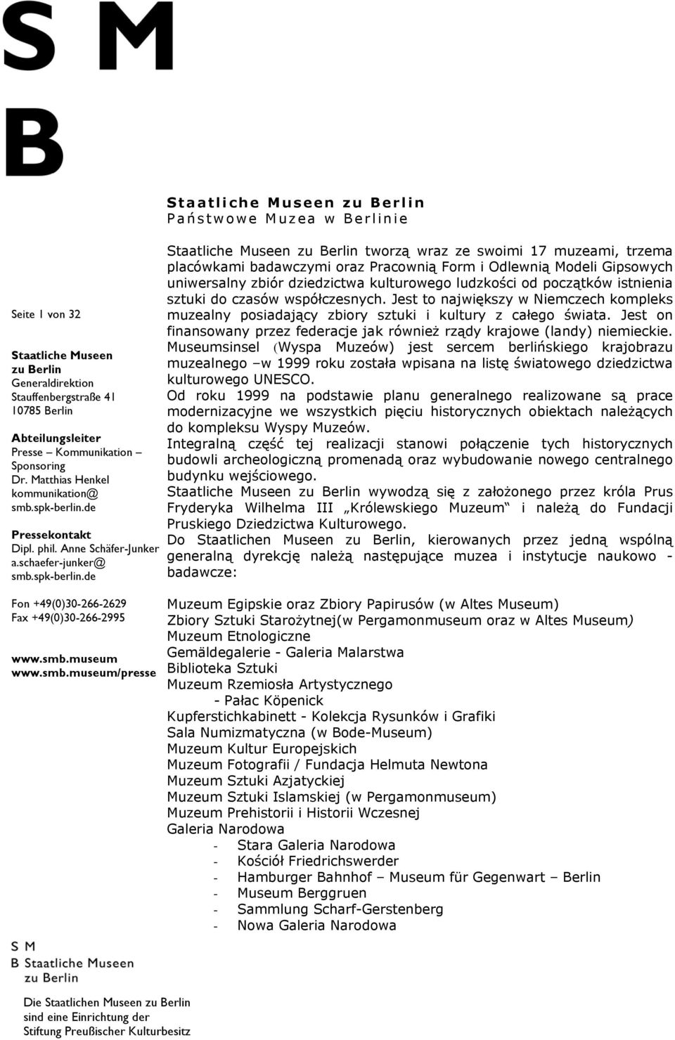 Jest on finansowany przez federacje jak również rządy krajowe (landy) niemieckie.
