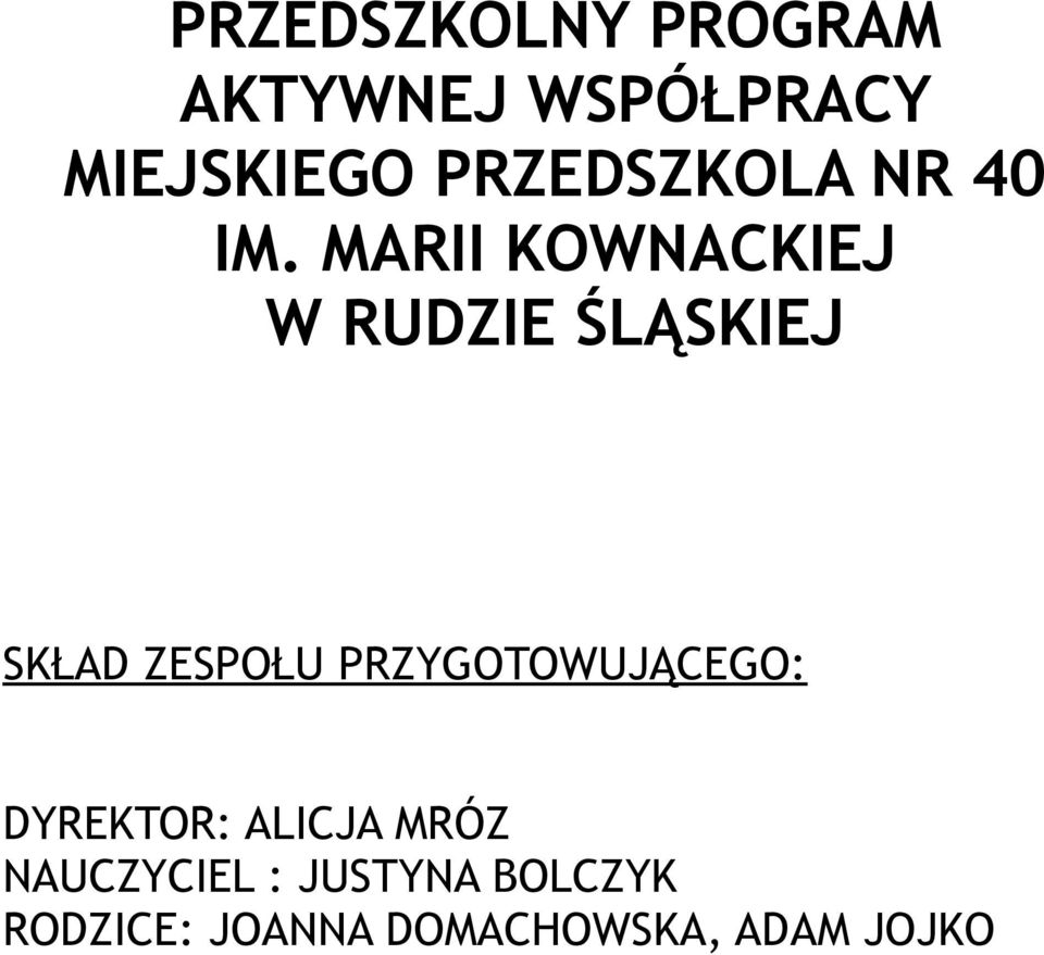 MARII KOWNACKIEJ W RUDZIE ŚLĄSKIEJ SKŁAD ZESPOŁU