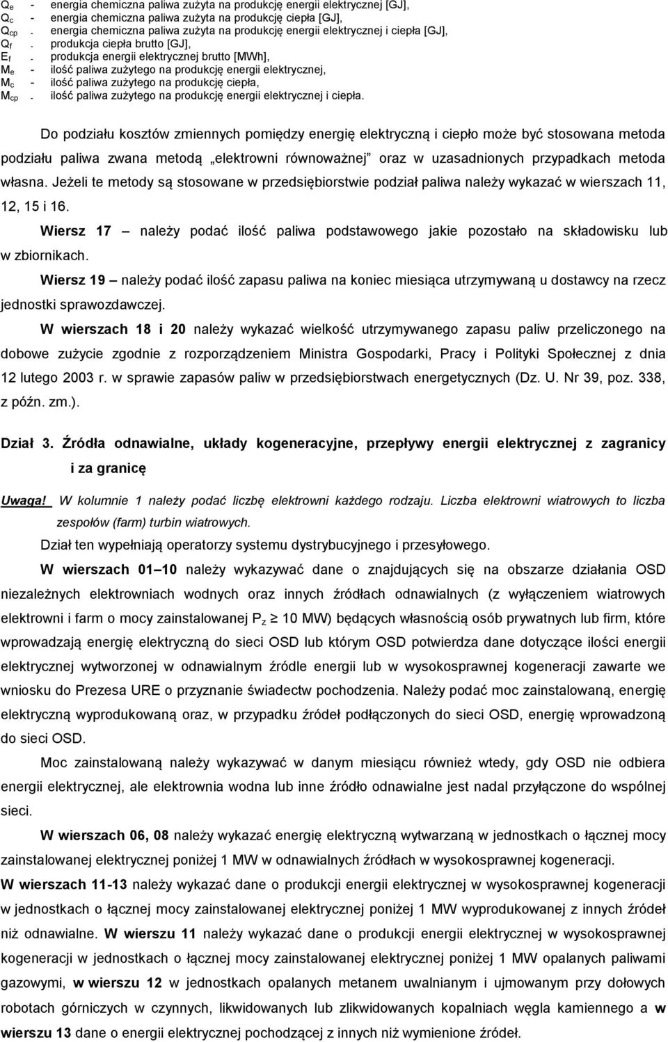 zużytego na produkcję ciepła, M cp - ilość paliwa zużytego na produkcję energii elektrycznej i ciepła.