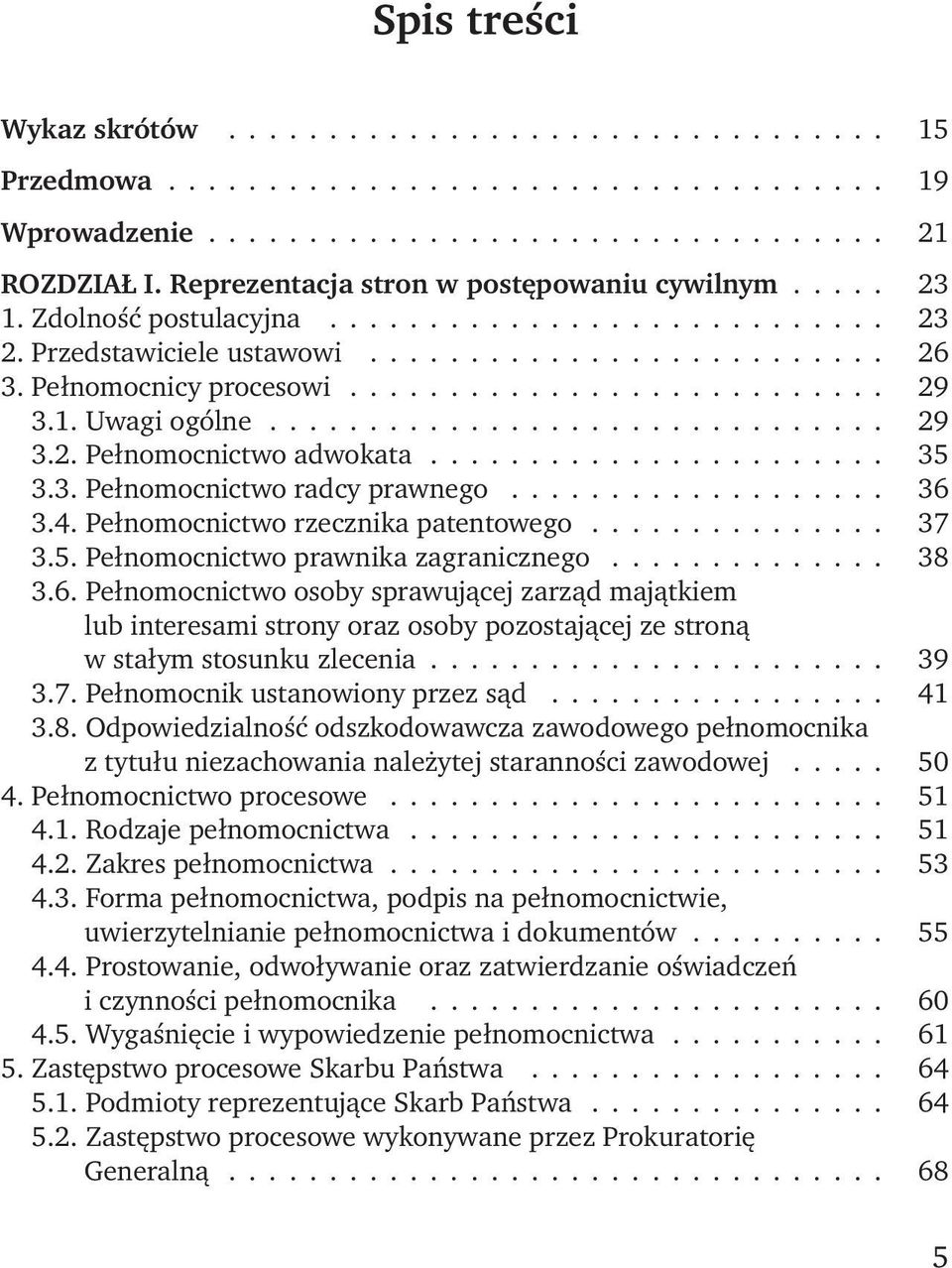 1. Uwagi ogólne............................... 29 3.2. Pełnomocnictwo adwokata....................... 35 3.3. Pełnomocnictwo radcy prawnego................... 36 3.4.