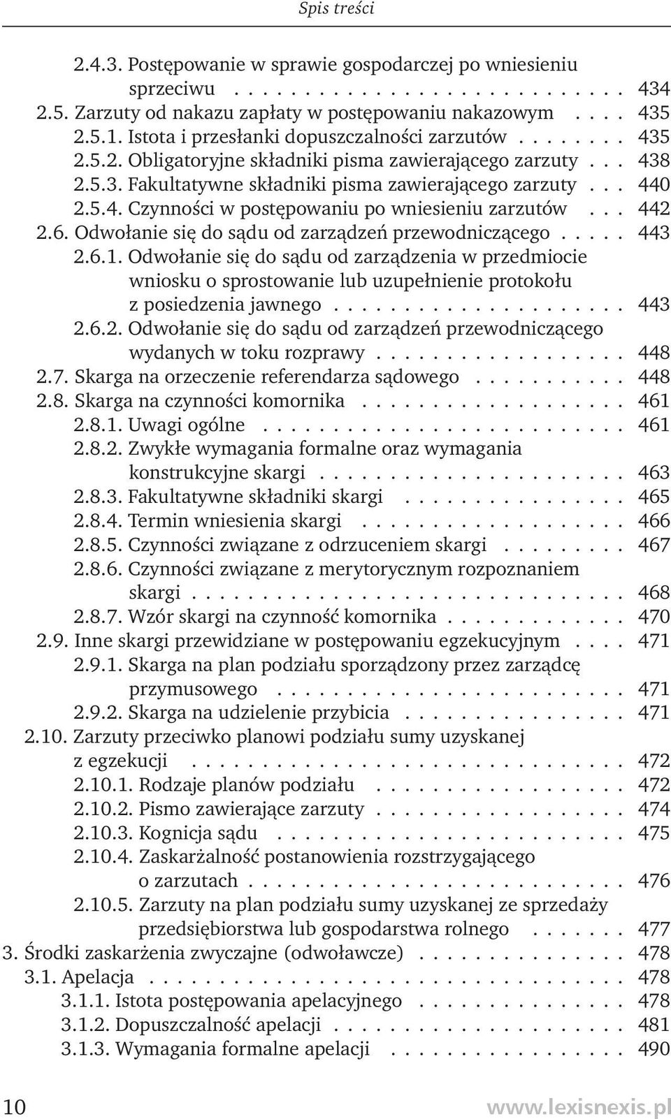 .. 442 2.6. Odwołanie się do sądu od zarządzeń przewodniczącego..... 443 2.6.1.
