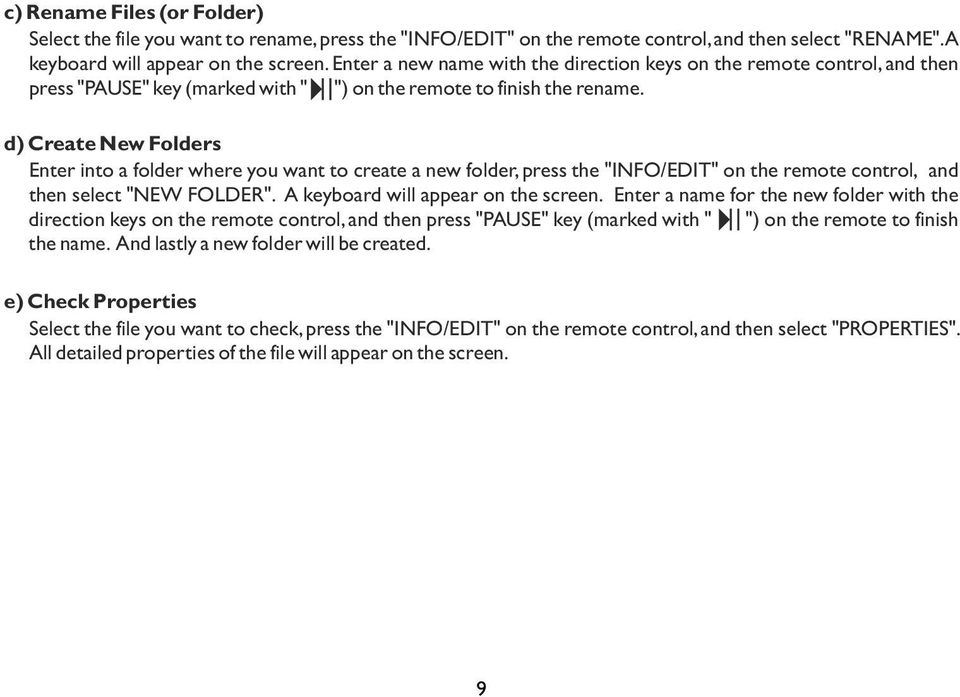 d) Create New Folders Enter into a folder where you want to create a new folder, press the "INFO/EDIT" on the remote control, and then select "NEW FOLDER". A keyboard will appear on the screen.