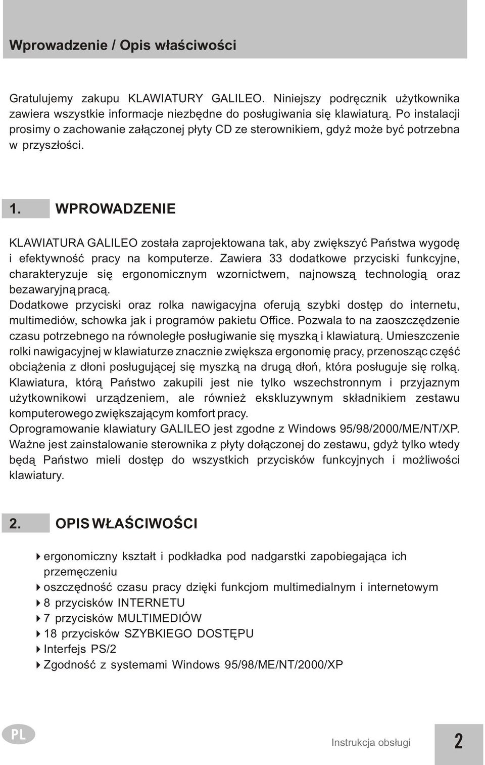 WPROWADZENIE KLAWIATURA GALILEO zosta³a zaprojektowana tak, aby zwiêkszyæ Pañstwa wygodê i efektywnoœæ pracy na komputerze.