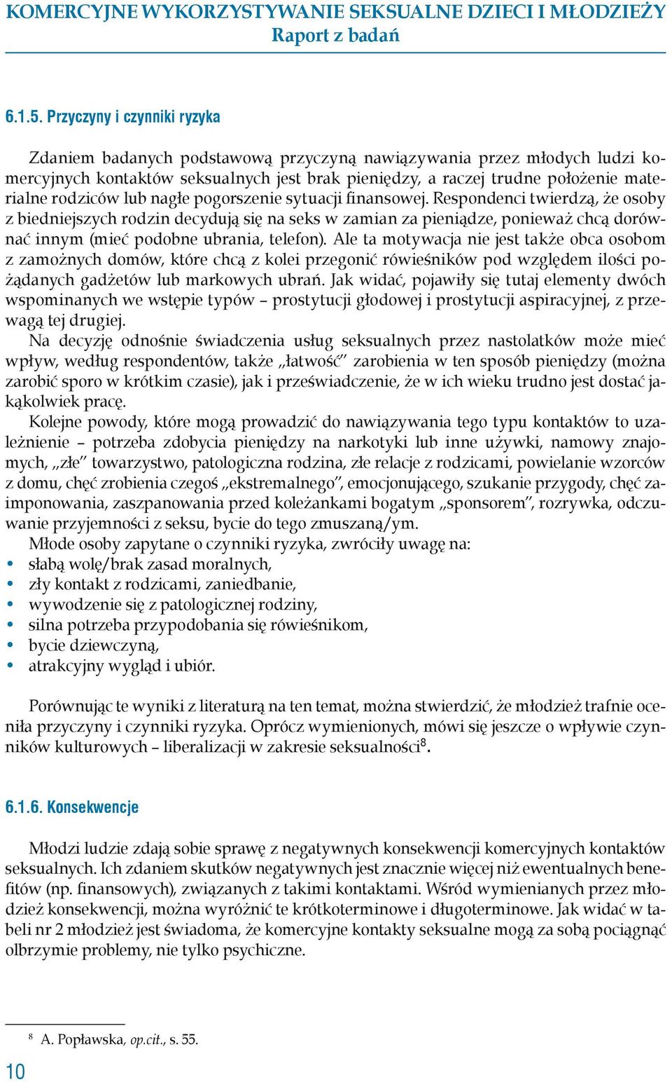 rodziców lub nagłe pogorszenie sytuacji finansowej.