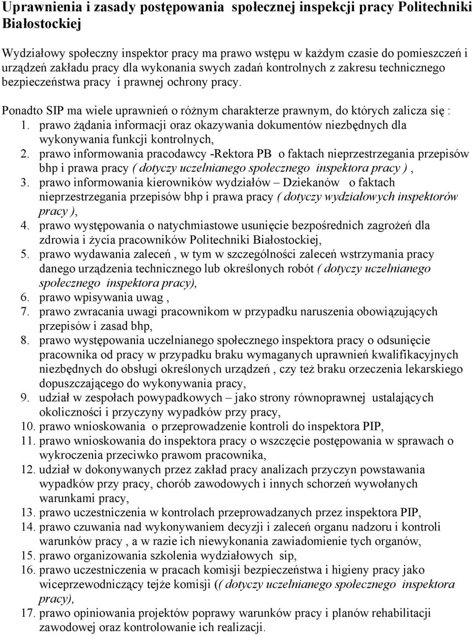 prawo żądania informacji oraz okazywania dokumentów niezbędnych dla wykonywania funkcji kontrolnych, 2.