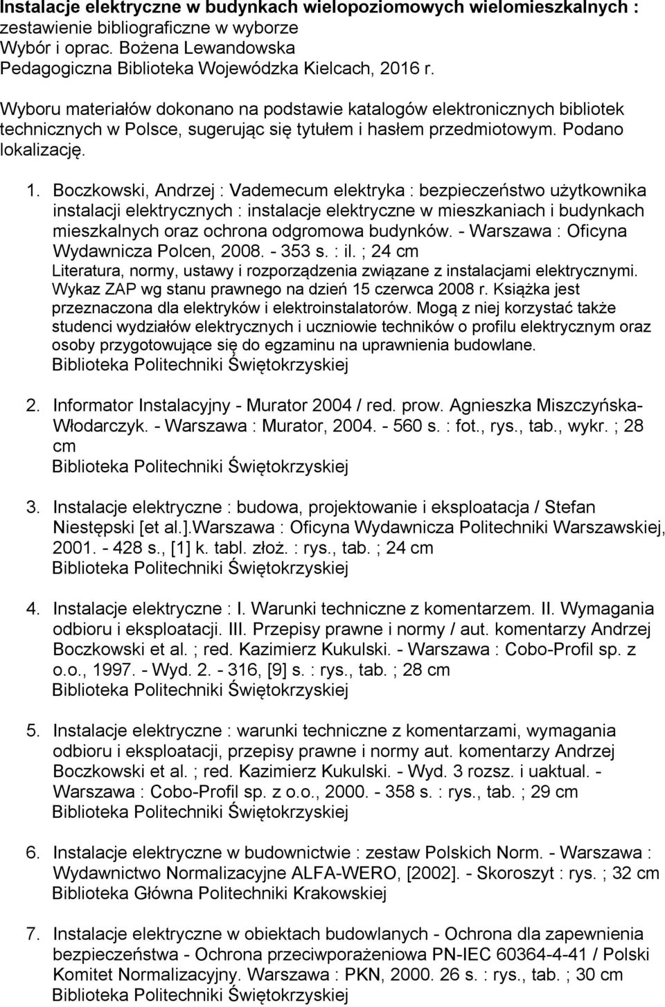 Boczkowski, Andrzej : Vademecum elektryka : bezpieczeństwo użytkownika instalacji elektrycznych : instalacje elektryczne w mieszkaniach i budynkach mieszkalnych oraz ochrona odgromowa budynków.