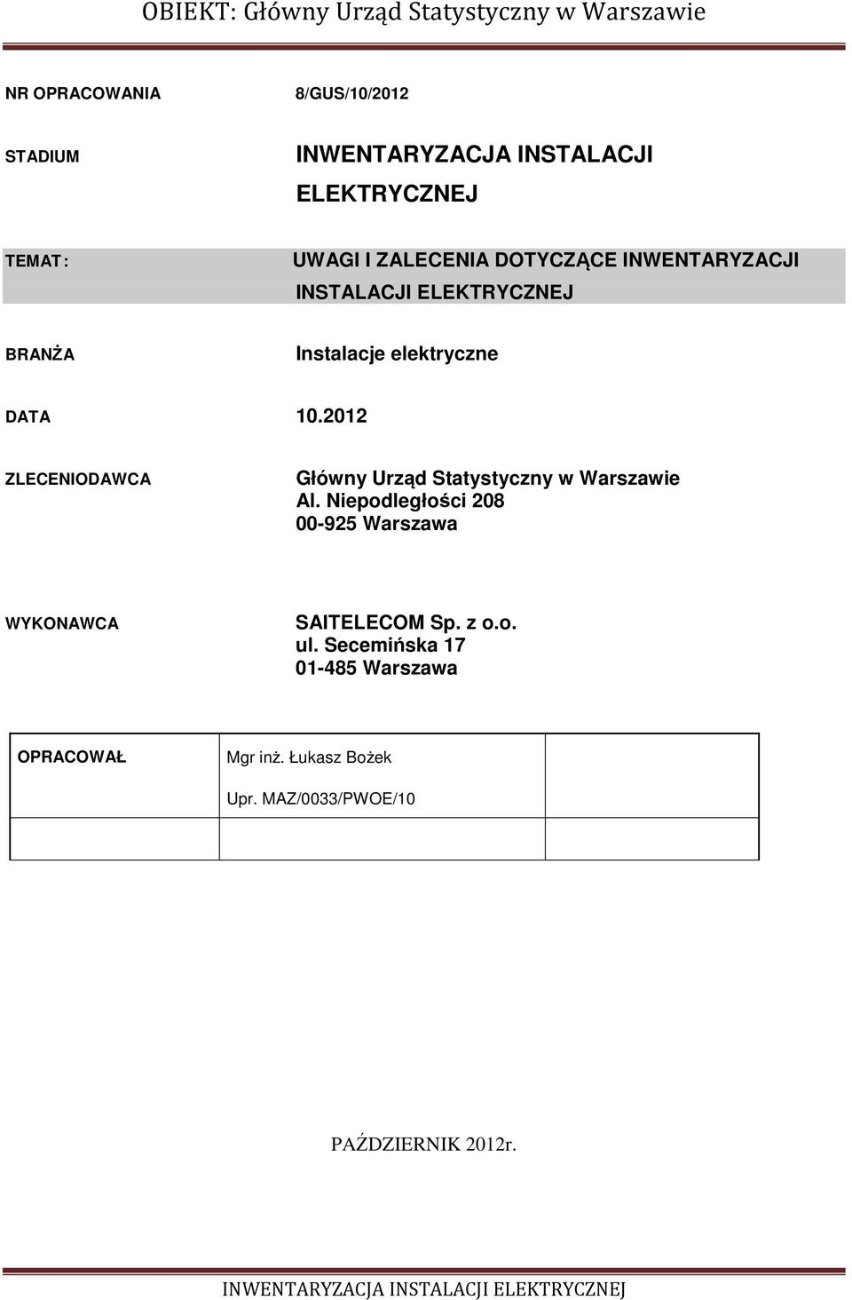2012 ZLECENIODWC Główny Urząd Statystyczny w Warszawie l. Niepodległości 208 00-925 Warszawa WYKONWC SITELECOM Sp.