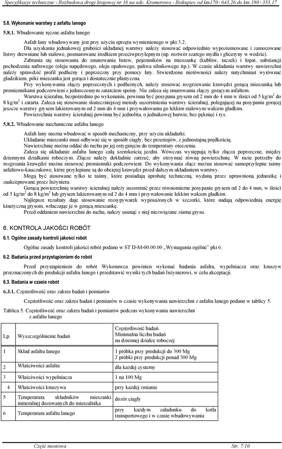 roztwór szarego mydła i gliceryny w wodzie).