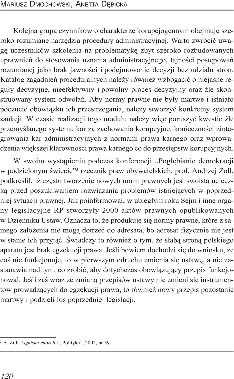 podejmowanie decyzji bez udzia³u stron.