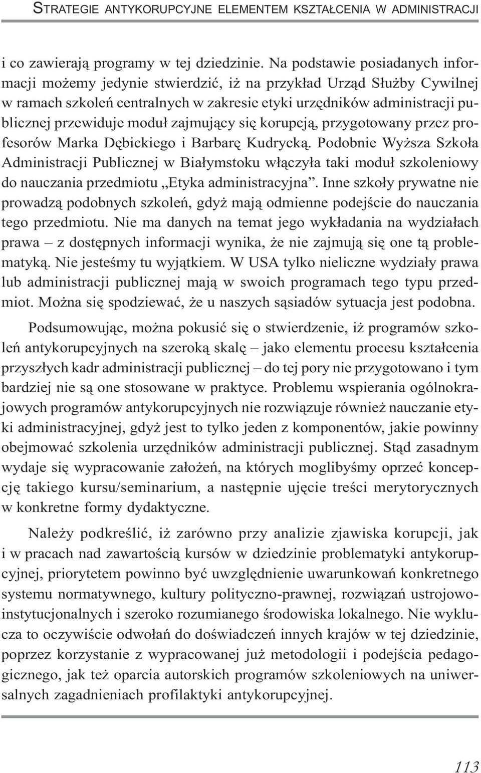 zajmuj¹cy siê korupcj¹, przygotowany przez profesorów Marka Dêbickiego i Barbarê Kudryck¹.