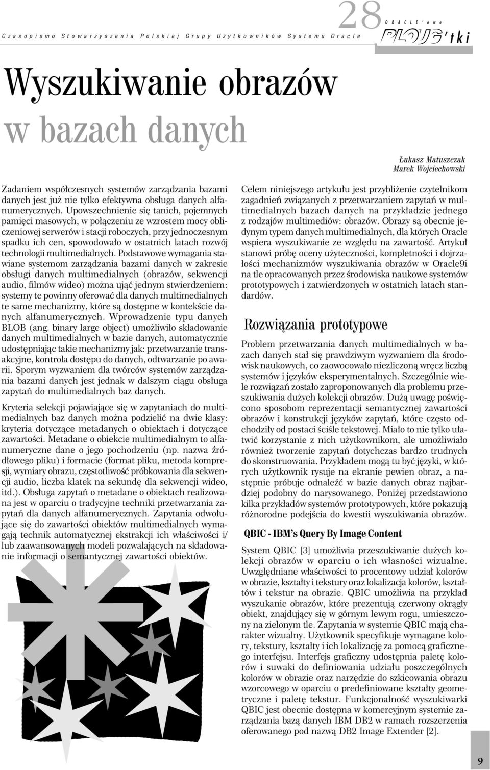 rozwój technologii multimedialnych.