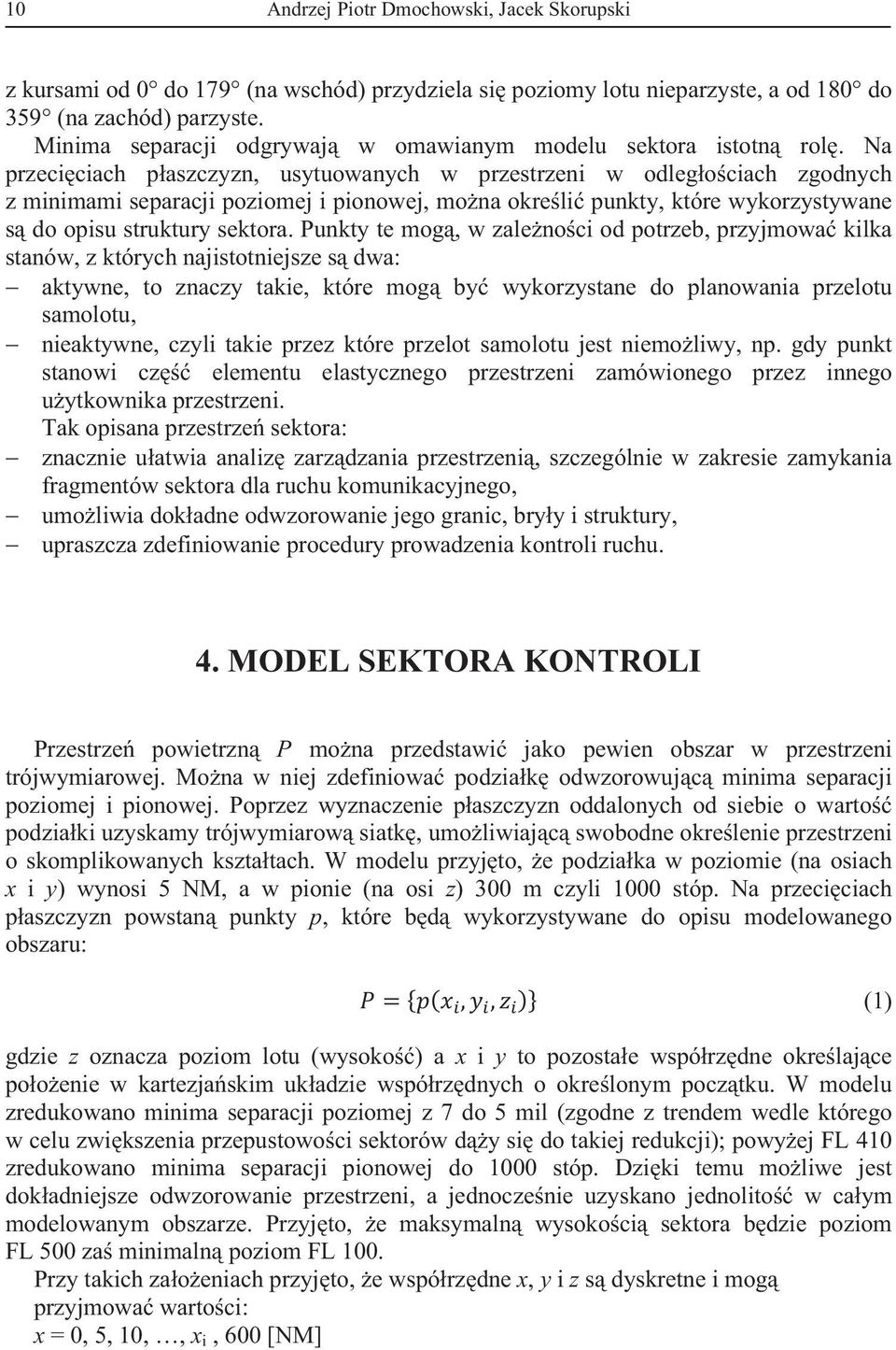 Na przeciciach paszczyzn, usytuowanych w przestrzeni w odlegociach zgodnych z minimami separacji poziomej i pionowej, mona okreli punkty, które wykorzystywane s do opisu struktury sektora.