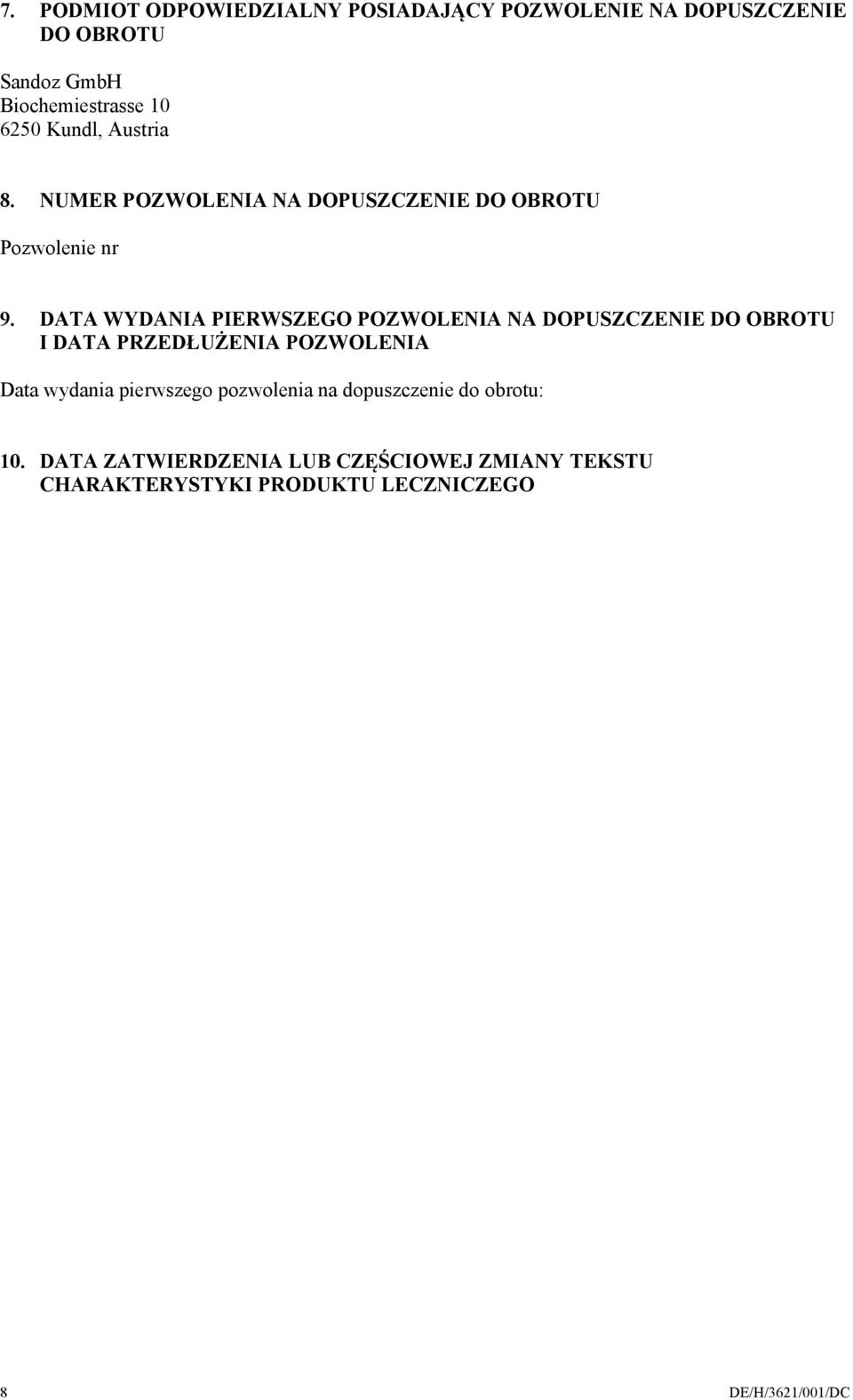 DATA WYDANIA PIERWSZEGO POZWOLENIA NA DOPUSZCZENIE DO OBROTU I DATA PRZEDŁUŻENIA POZWOLENIA Data wydania