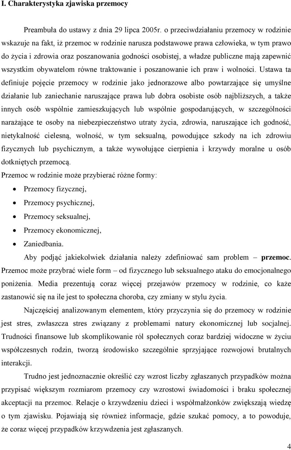 publiczne mają zapewnić wszystkim obywatelom równe traktowanie i poszanowanie ich praw i wolności.