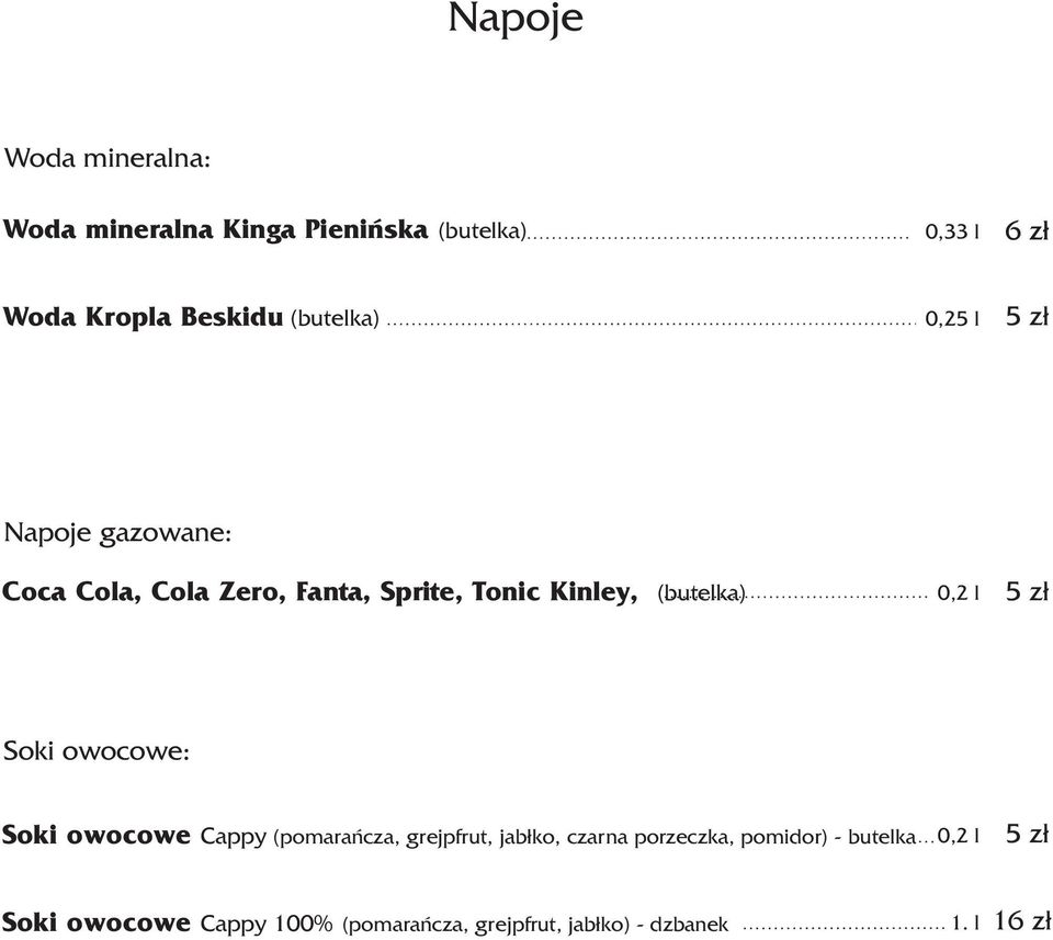 (butelka) 0,2 l 5 z³ Soki owocowe: Soki owocowe Cappy (pomarañcza, grejpfrut, jab³ko, czarna