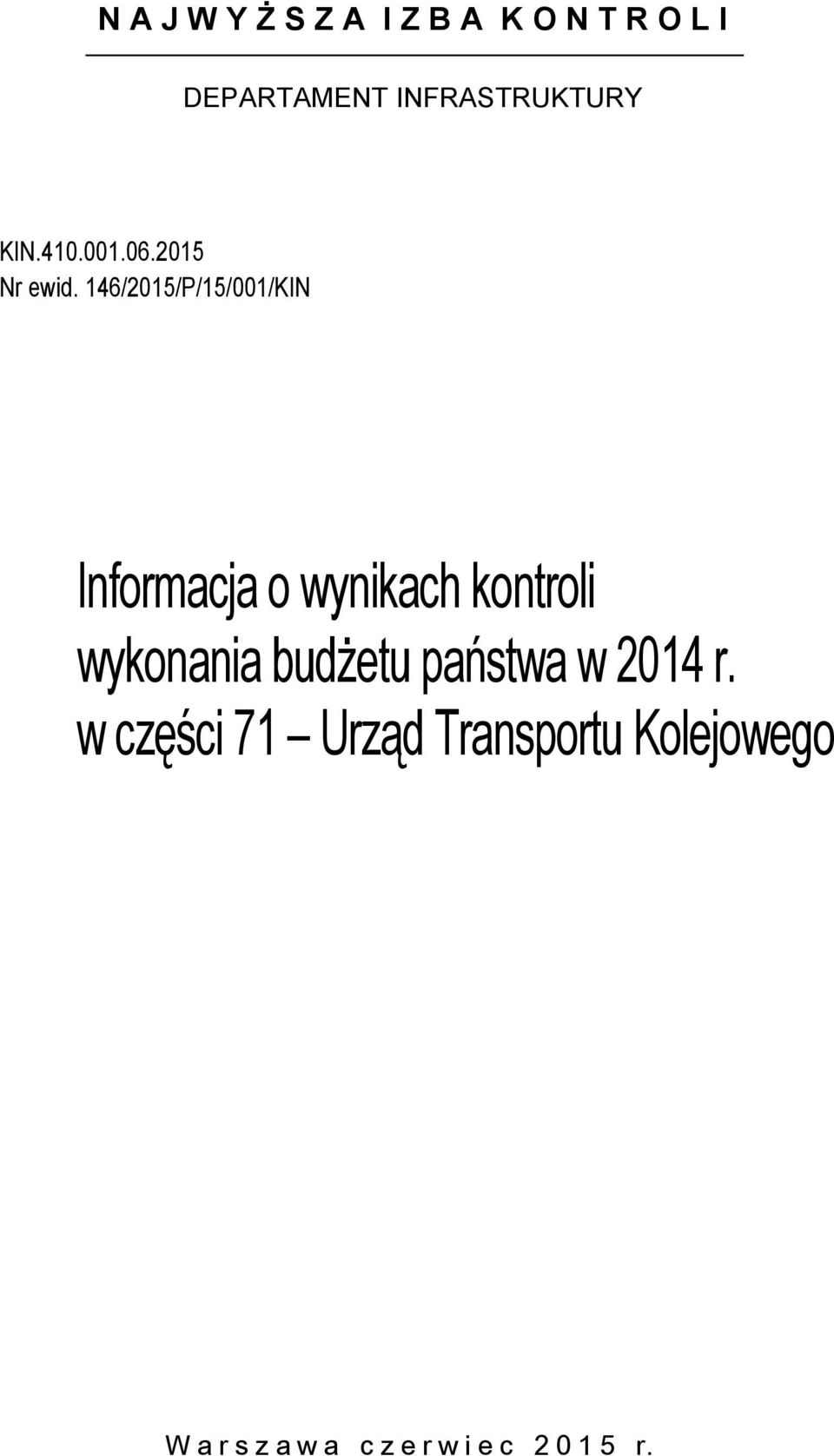 146/2015/P/15/001/KIN Informacja o wynikach kontroli wykonania