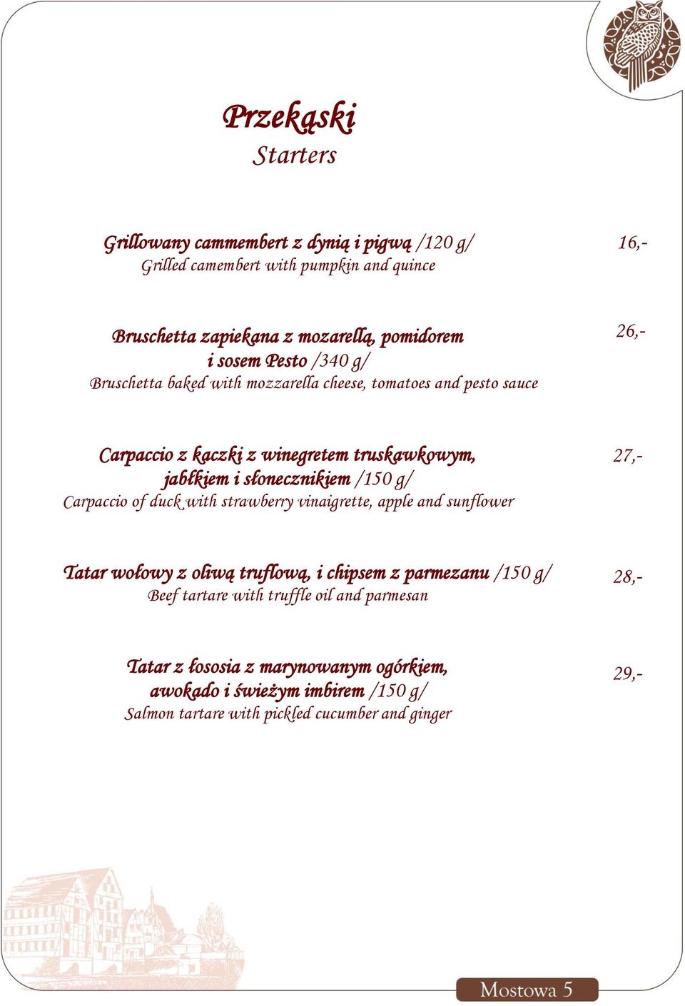słonecznikiem /150 g/ Carpaccio of duck with strawberry vinaigrette, apple and sunflower 27,- Tatar wołowy z oliwą truflową, i chipsem z parmezanu /150 g/