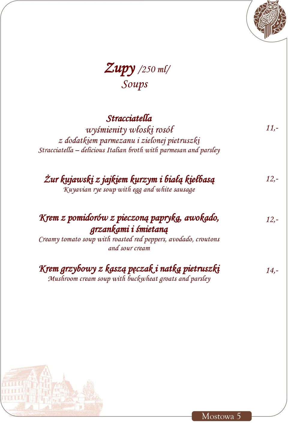 sausage 12,- Krem z pomidorów z pieczoną papryką, awokado, grzankami i śmietaną Creamy tomato soup with roasted red peppers,