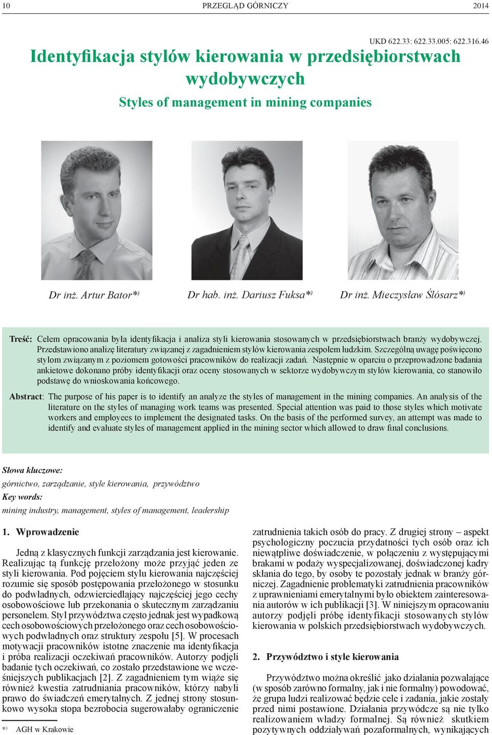 Przedstawiono analizę literatury związanej z zagadnieniem stylów kierowania zespołem ludzkim. Szczególną uwagę poświęcono stylom związanym z poziomem gotowości pracowników do realizacji zadań.