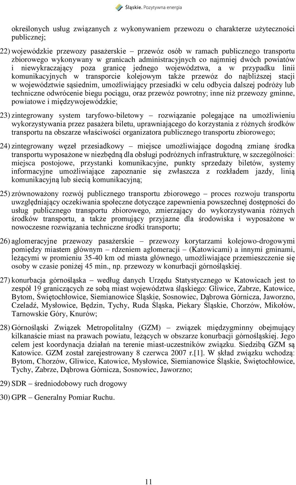 stacji w województwie sąsiednim, umożliwiający przesiadki w celu odbycia dalszej podróży lub techniczne odwrócenie biegu pociągu, oraz przewóz powrotny; inne niż przewozy gminne, powiatowe i