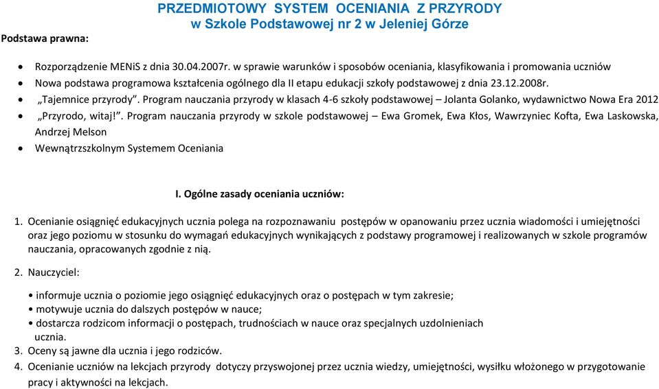Tajemnice przyrody. Program nauczania przyrody w klasach 4-6 szkoły podstawowej Jolanta Golanko, wydawnictwo Nowa Era 2012 Przyrodo, witaj!