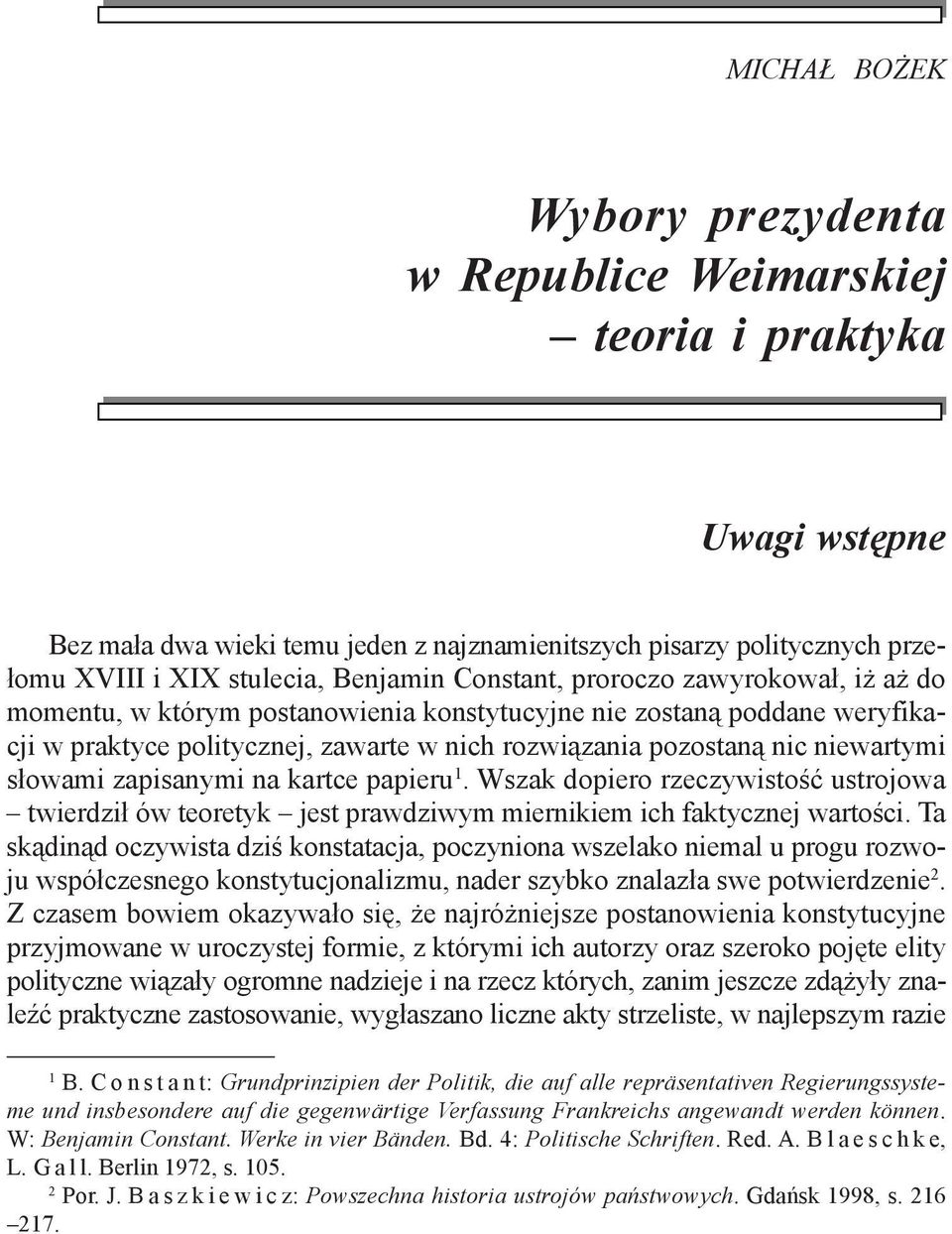 s³owami zapisanymi na kartce papieru 1. Wszak dopiero rzeczywistoœæ ustrojowa twierdzi³ ów teoretyk jest prawdziwym miernikiem ich faktycznej wartoœci.
