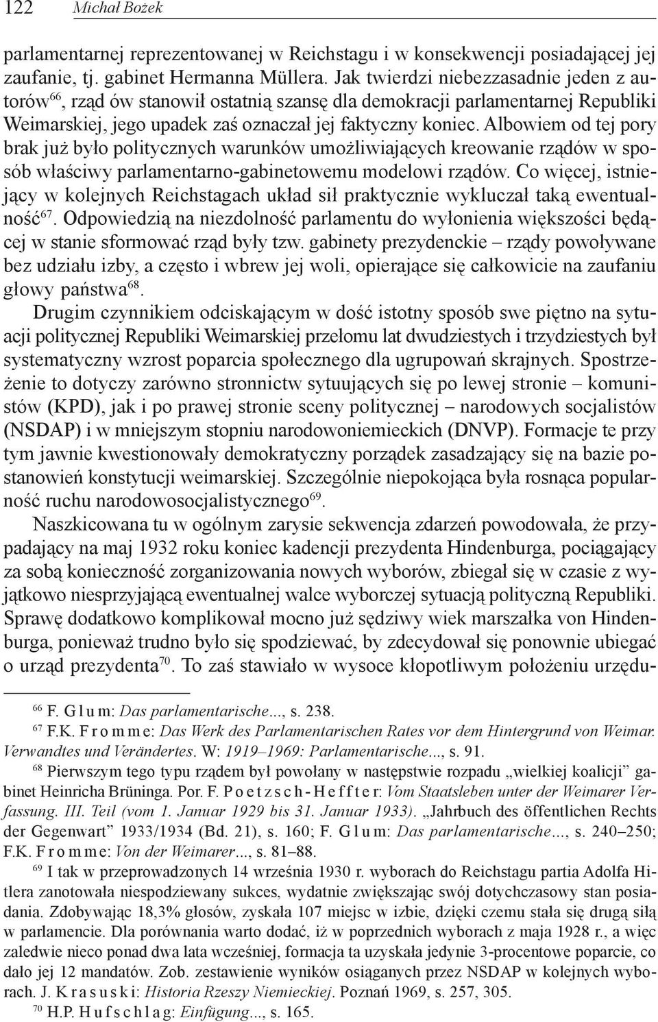 Albowiem od tej pory brak ju by³o politycznych warunków umo liwiaj¹cych kreowanie rz¹dów w sposób w³aœciwy parlamentarno-gabinetowemu modelowi rz¹dów.