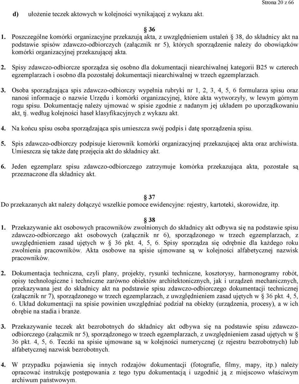 komórki organizacyjnej przekazującej akta. 2.