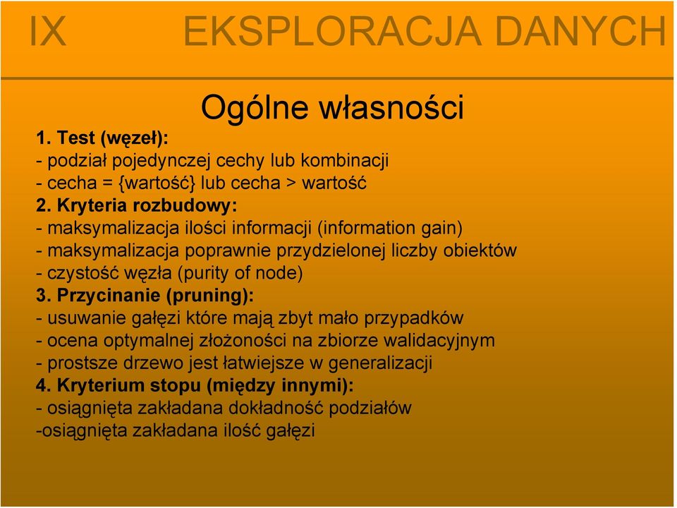węzła (purity of node) 3.