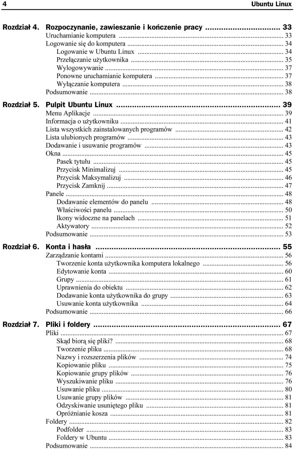 .. 41 Lista wszystkich zainstalowanych programów... 42 Lista ulubionych programów... 43 Dodawanie i usuwanie programów... 43 Okna... 45 Pasek tytułu... 45 Przycisk Minimalizuj.