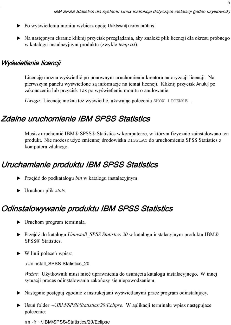 Wyświetlanie licencji Licencję można wyświetlić po ponownym uruchomieniu kreatora autoryzacji licencji. Na pierwszym panelu wyświetlone są informacje na temat licencji.